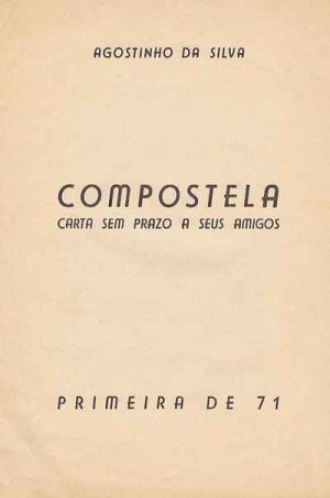 Compostela : carta sem prazo a seus amigos / Agostinho da Silva