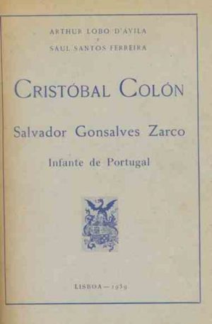 Cristóbal Colón : Salvador Gonsalves Zarco : Infante de Portugal / Arthur Lobo d'Ávila, Saúl Santos Ferreira