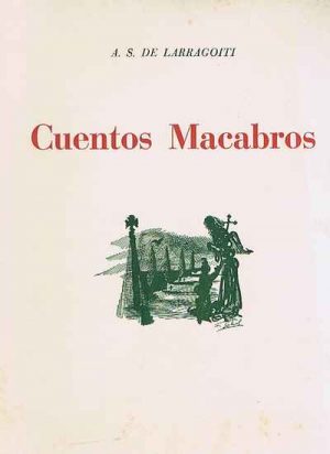 CUENTOS MACABROS LARRAGOITI, A.S DE