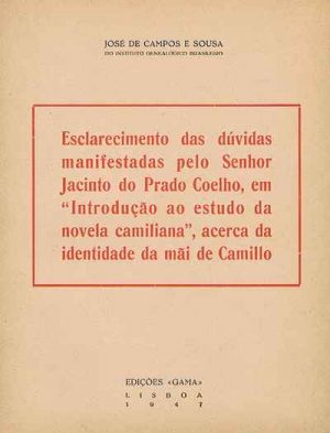Esclarecimento das dúvidas manifestadas pelo senhor Jacinto do Prado Coelho, em "Introdução ao estudo da novela Camiliana", acerca da identidade da mãe de Camilo