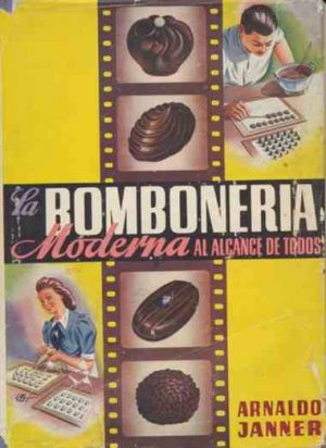 La bombonería moderna al alcance de todos . Janner, Arnaldo