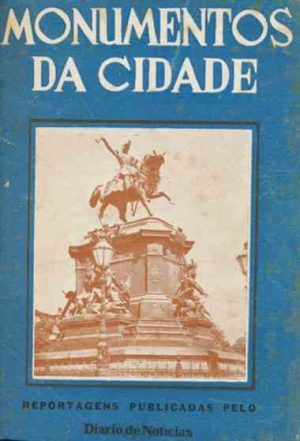 Monumentos da Cidade / Reportagens publicadas pelo jornal Diário de Notícias