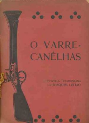 O varre-canêlhas : novella transmontana / Joaquim Leitão 1ª Edição