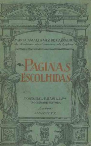 Paginas escolhidas / Maria Amalia Vaz de Carvalho  1ª Edição