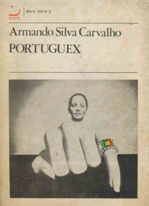 Portuguex : romance esquizo-histórico / Armando da Silva Carvalho   1ª Edição