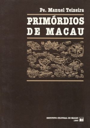 Primórdios de Macau / P e Manuel Teixeira