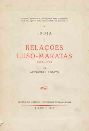 Relações luso-maratas : 1658-1737 / por Alexandre Lobato