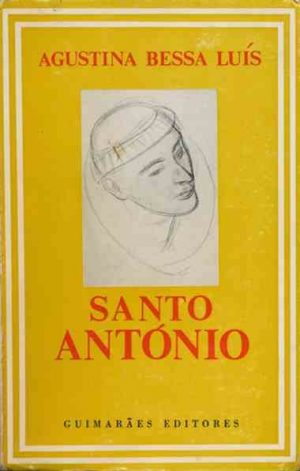 SANTO ANTÓNIO DE LISBOA DOUTOR EVANGÉLICO - AGUSTINA BESSA LUÍS