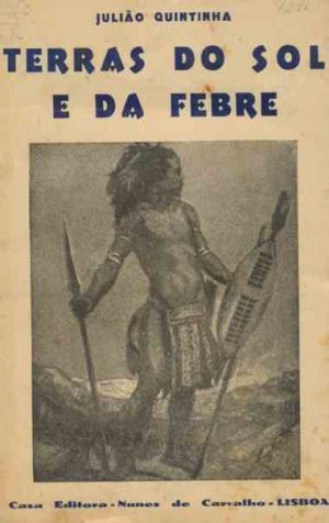Terras do sol e da febre : impressões do Congo Belga, áfrica Equatorial Francesa... / Juliäo Quintinha