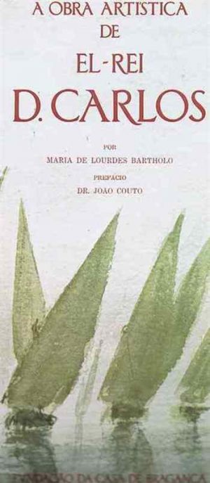 A obra artística de El rei D. Carlos