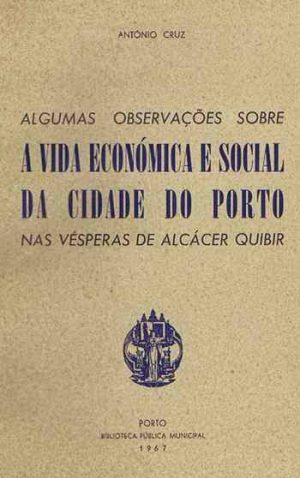 Algumas observações sobre a vida económica e social da cidade do Porto nas vésperas de Alcácer Quibir