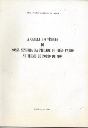 A CAPELA E O VÍNCULO DE NOSSA SENHORA DA PIEDADE DO CHÃO PE PORTO DE MÓSDE