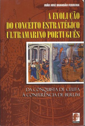 A EVOLUÇÃO DO CONCEITO ESTRATÉGICO ULTRAMARINO PORTUGUÊS