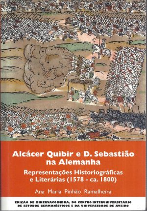 ALCÁCER QUIBIR E D. SEBASTIÃO NA ALEMANHA
