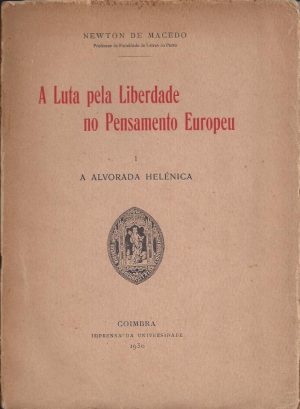 A LUTA PELA LIBERDADE NO PENSAMENTO EUROPEU - ALVORADA HELÉNICA