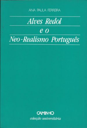 ALVES REDOL E O NEO-REALISMO PORTUGUÊS