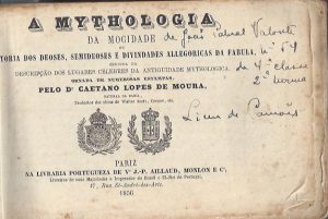 A MYTHOLOGIA DA MOCIDADE OU HISTÓRIA DOS DEOSES, SEMIDEOSES  E DIVINDADES ALLEGORICAS DA FÁBULA