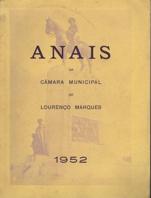 ANAIS DA CÂMARA MUNICIPAL DE LOURENÇO MARQUES - 1952