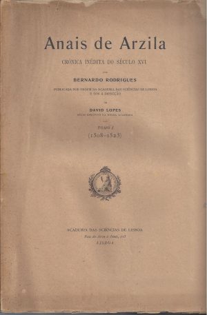 ANAIS DE ARZILA  - Crónica Inédita do século XVI - 2 VOLUMES