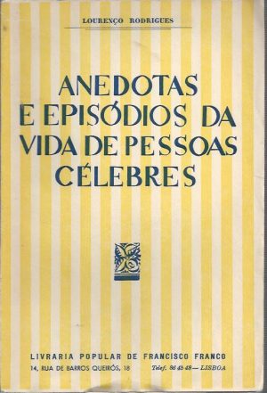 ANEDOTAS E EPISÓDIOS DA VIDA DE PESSOAS CÉLEBRES