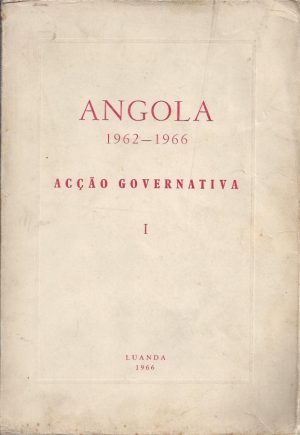 ANGOLA 1962 - 1966 ACÇÃO GOVERNATIVA