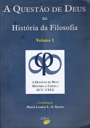 A QUESTÃO DE DEUS NA HISTÓRIA DA FILOSOFIA - 2 VOLUMES