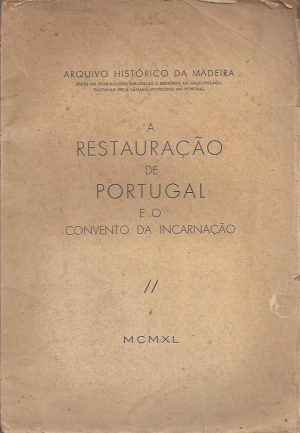 A RESTAURAÇÃO DE PORTUGAL E O CONVENTO DA INCARNAÇÃO