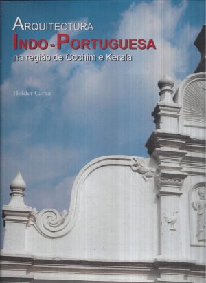 ARQUITECTURA INDO-PORTUGUESA NA REGIÃO DE COCHIM E KERALA