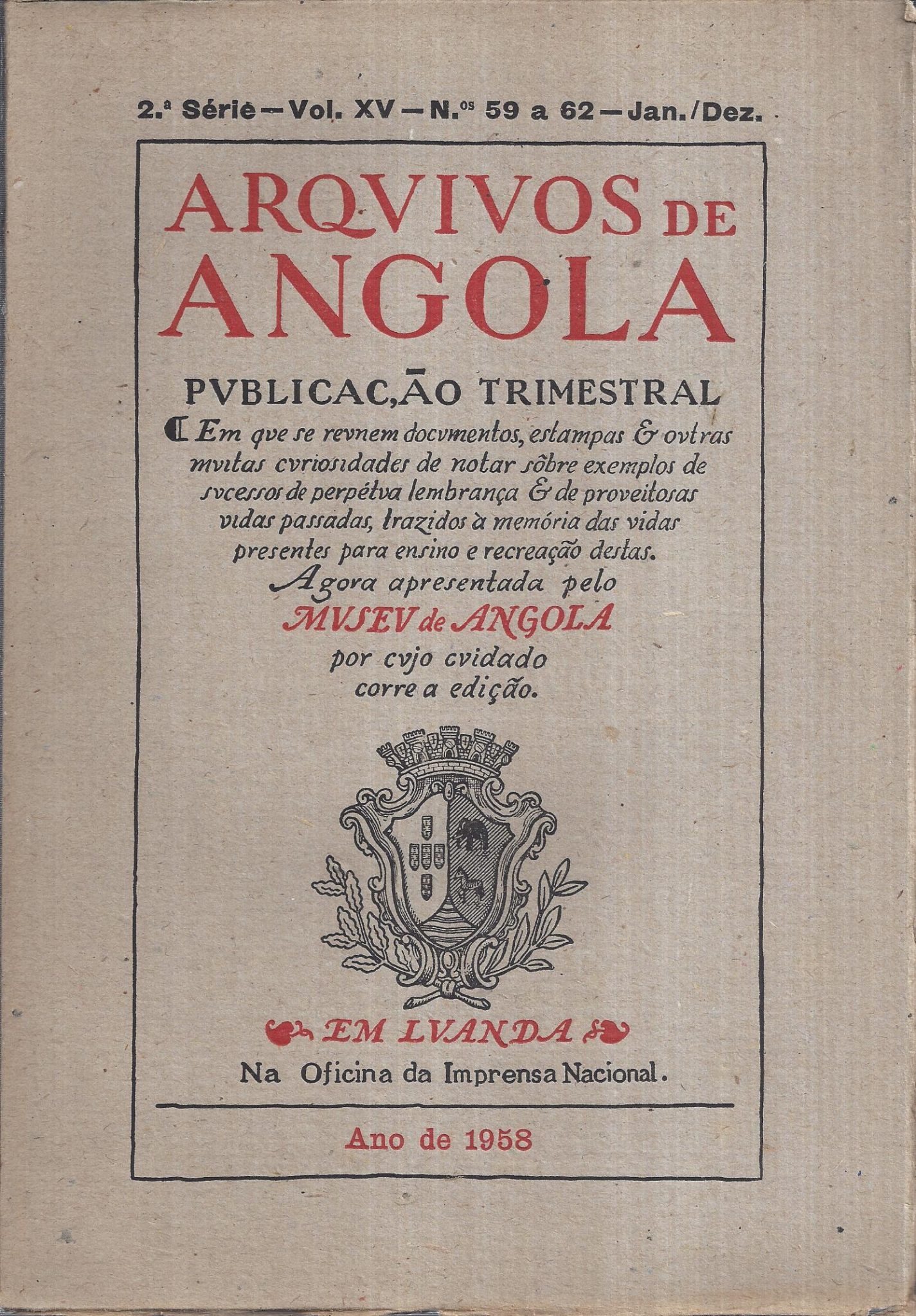 ARQUIVOS DE ANGOLA 2ª SÉRIE VOLUME XV Nºs 59 a 62 ANO DE 1958