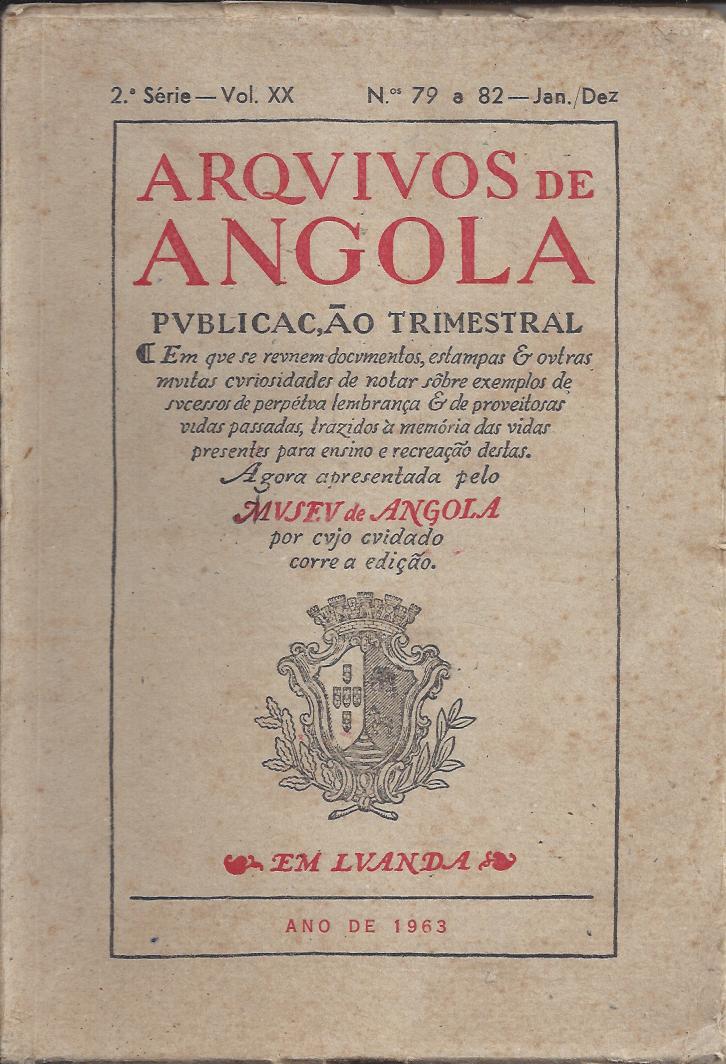 ARQVIVOS DE ANGOLA PUBLICAÇÃO TRIMESTRAL - 2ª SÉRIE - VOL XX Nºs 79 a 82 JAN/DEZ