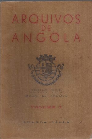 ARQUIVOS DE ANGOLA VOLUMEI LUANDA 1943/4