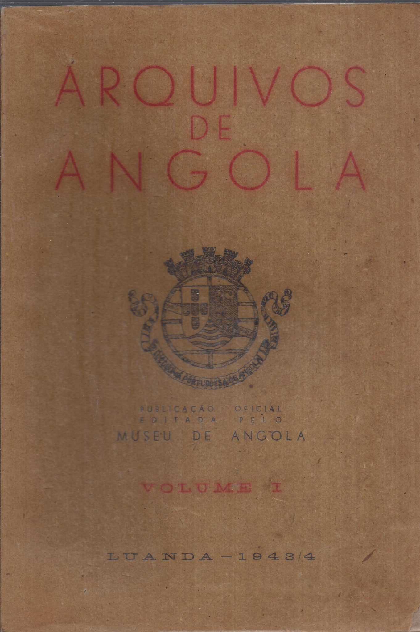ARQUIVOS DE ANGOLA VOLUMEI LUANDA 1943/4
