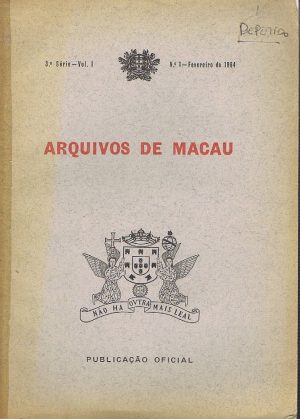 ARQUIVOS DE MACAU - 3ª SÉRIE VOLUME 1 Nº 1 - FEVEREIRO DE 1964