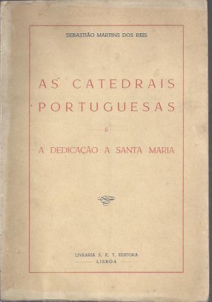 AS CATEDRAIS PORTUGUESAS E A DEDICAÇÃO A SANTA MARIA