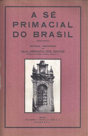 A SÉ PRIMACIAL DO BRASIL