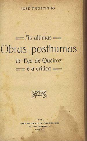 AS ÚLTIMAS OBRAS POSTHUMAS DE EÇA DE QUEIROZ E A CRITICA