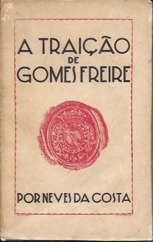 A TRAIÇÃO DE GOMES FREIRE