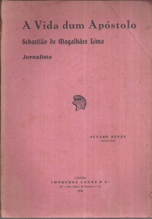 A VIDA DUM APÓSTOLO S. DE MAGALHÃES LIMA - JORNALISTA - VOLUME III
