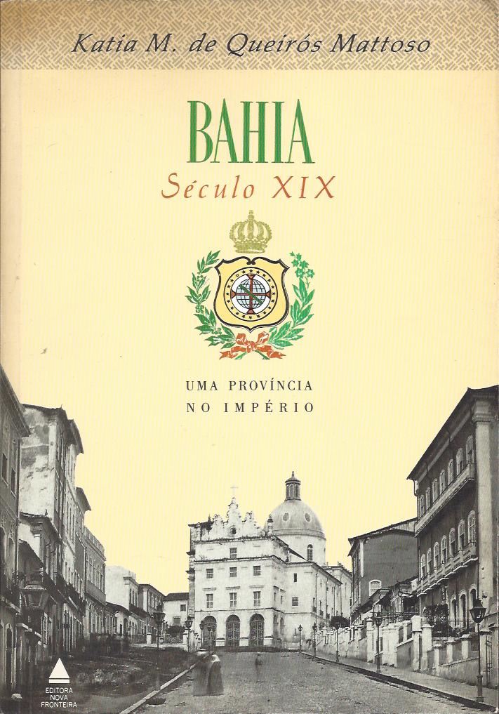 BAHIA SÉCULO XIX UMA PROVÍNCIA DO IMPÉRIO
