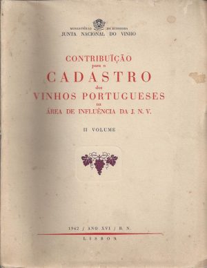 CONTRIBUIÇÃO PARA O CADASTRO DOS VINHOS PORTUGUESES NA ÁREA DE INFLUÊNCIA DA J. N. V. - II VOLUME