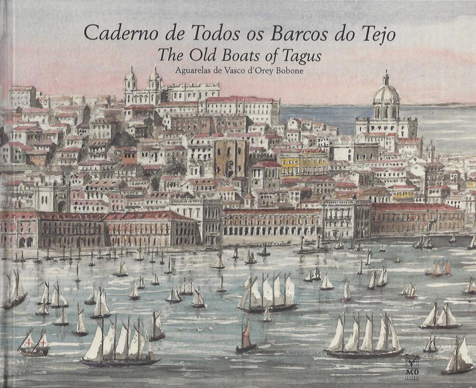 CADERNO DE TODOS OS BARCOS DO TEJO - Aguarelas de Vasco d'Orey Bobone
