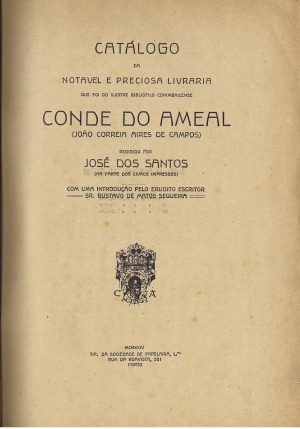 CATÁLOGO DA NOTAVEL E PRECIOSA LIVRARIA QUE FOI O ILUSTRE CONIMBRICENSE CONDE DO AMEAL