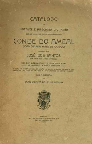 Catálogo da notavel e preciosa livraria que foi do Ilustre Bibliófilo Conimbricense Conde Do Ameal