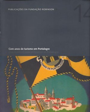CEM ANOS DE TURISMO EM PORTALEGRE