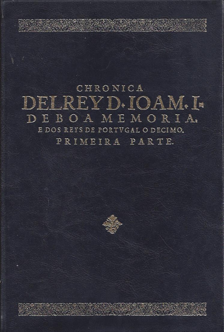 CHRONICA DELREY D. IOAM I DE BOA MEMORIA E DOS REYS DE PORTUGAL O DECIMO 3 VOLUMESR