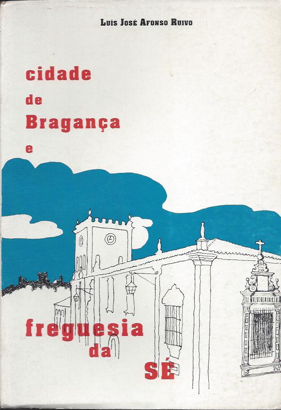 CIDADE DE BRAGANÇA E FREGUESIA DA SÉ