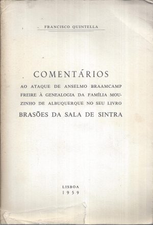 COMENTÁRIOS AO ATAQUE DE ANSELMO BRAAMCAMPFREIRE À GENEALOGIA DA FAMÍLIA MOUZINHO DE ALBUQUERQUE NO SEU LIVRO BRASÕES DA SALA DE SINTRA