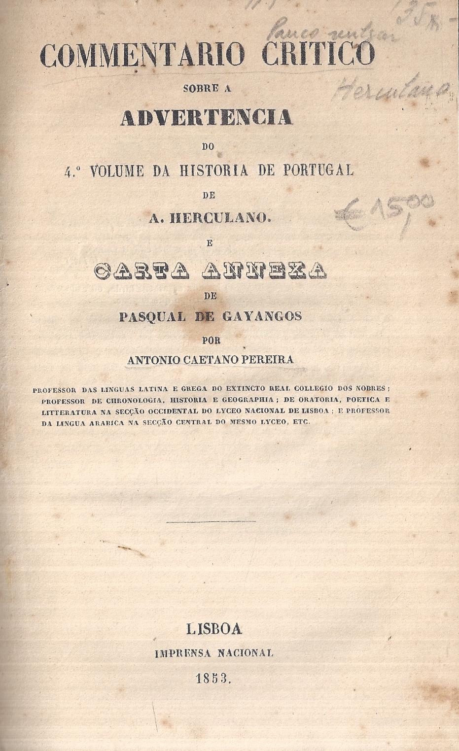COMMENTÁRIO CRÍTICO SOBRE A ADVERTÊNCIA DO 4º VOLUME DA HISTÓRIA DE PORTUGAL DE ALEXANDRE HERCULANO E CARTA ANEXA DE PASCUAL DE GAYANGOS