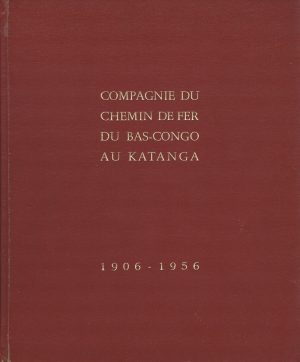 COMPAGNIE DU CHEMIN DE FER DU BAS-CONGO AU KATANGA