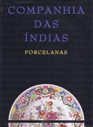 COMPANHIA DAS ÍNDIAS - PORCELANAS